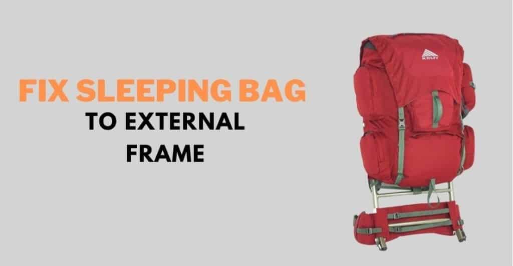 How to Pack a Sleeping Bag in a Backpack Using 5 Tested Methods