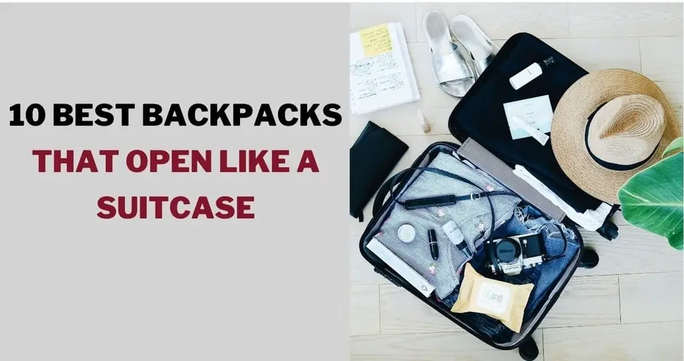 The Best Backpack That Opens Like a Suitcase Top 10 Bags to Opt For in