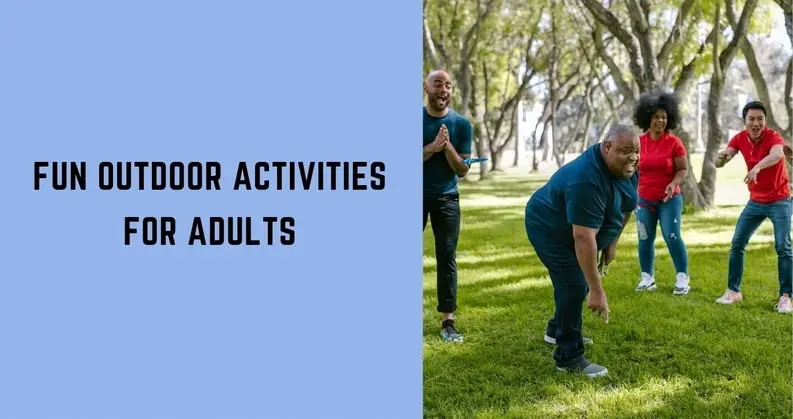 12 Super Easy And Fun Outdoor Activities For Adults