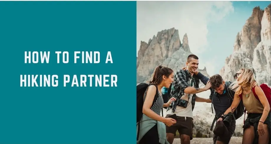 How to Find a Hiking Partner: 15 Tips for Outdoor Enthusiasts