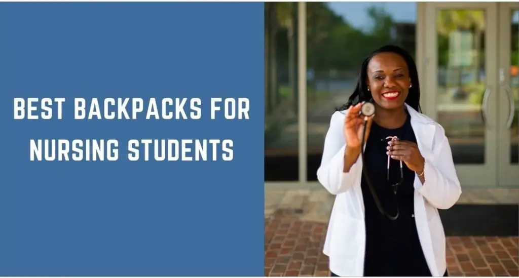 The Best Backpack for Nursing Students 10 Great Bags You Can’t Ignore