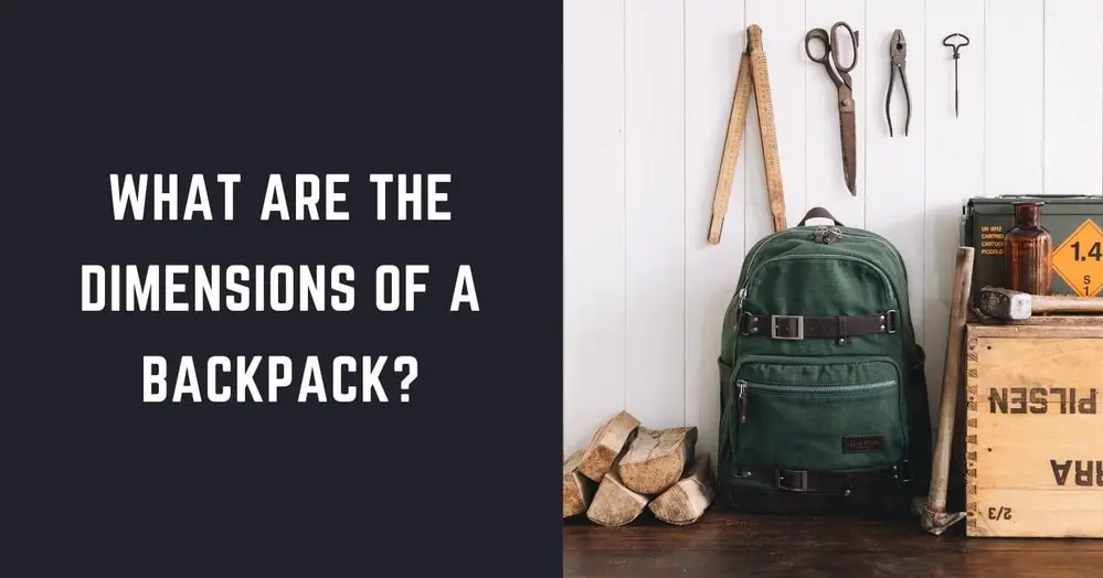 What are the Dimensions of a Backpack How to Make Sure You Get the